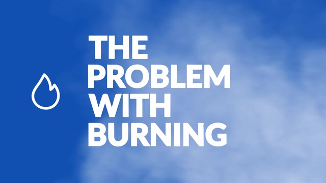 Video thumbnail saying "The problem with burning"