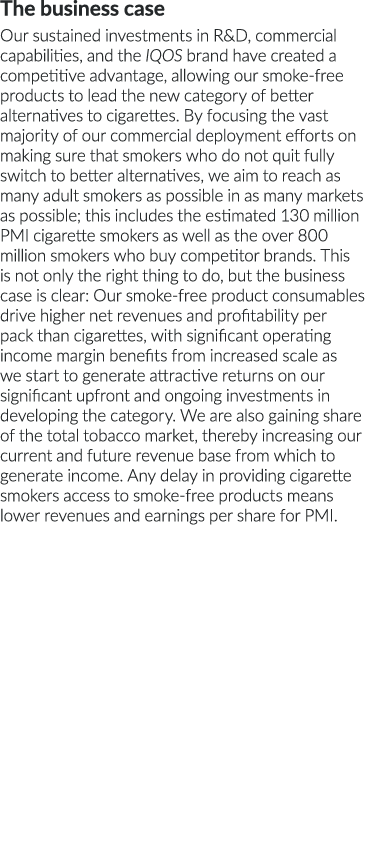 The business case Our sustained investments in R&D, commercial capabilities, and the IQOS brand have created a compet   