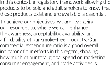 In this context, a regulatory framework allowing the products to be sold and adult smokers to know that these product   