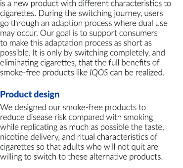 is a new product with different characteristics to cigarettes  During the switching journey, users go through an adap   