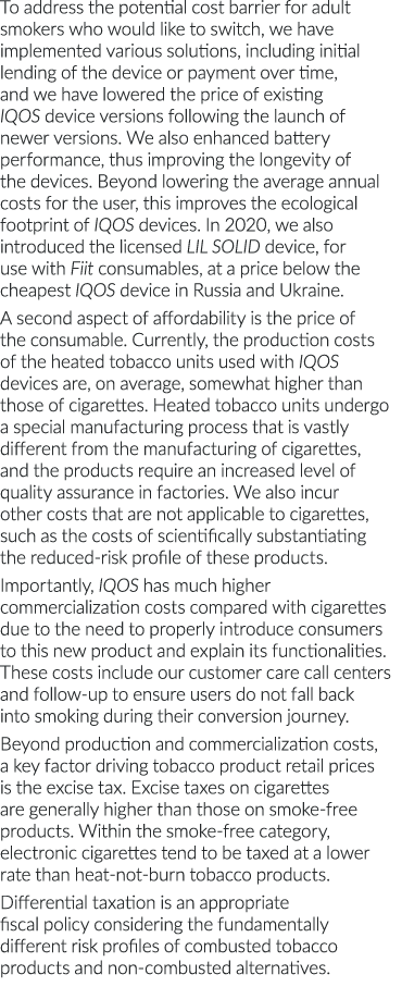 To address the potential cost barrier for adult smokers who would like to switch, we have implemented various solutio   