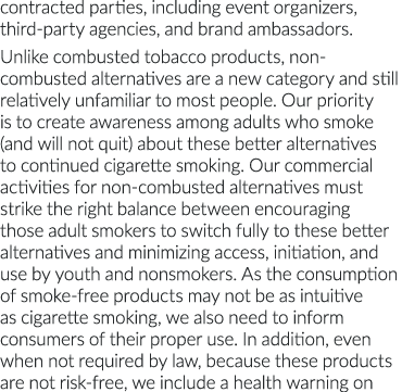 contracted parties, including event organizers, third-party agencies, and brand ambassadors  Unlike combusted tobacco   