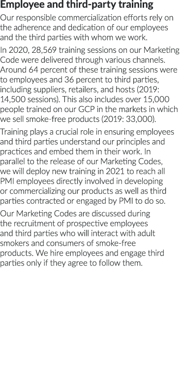 Employee and third-party training Our responsible commercialization efforts rely on the adherence and dedication of o   