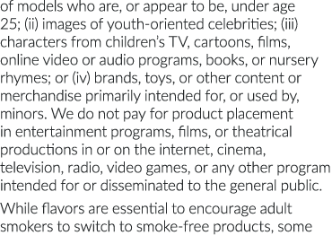 of models who are, or appear to be, under age 25; (ii) images of youth-oriented celebrities; (iii) characters from ch   