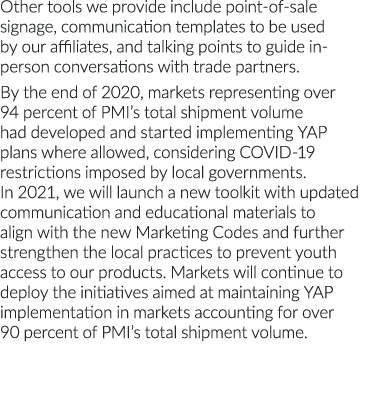 Other tools we provide include point-of-sale signage, communication templates to be used by our affiliates, and talki   