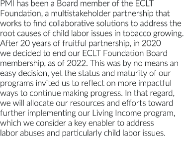 PMI has been a Board member of the ECLT Foundation, a multistakeholder partnership that works to find collaborative s   