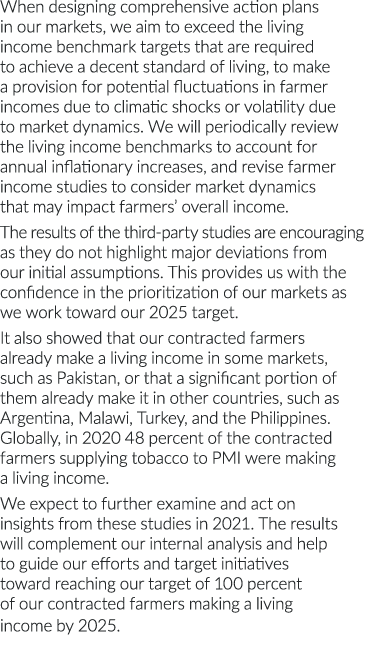 When designing comprehensive action plans in our markets, we aim to exceed the living income benchmark targets that a   