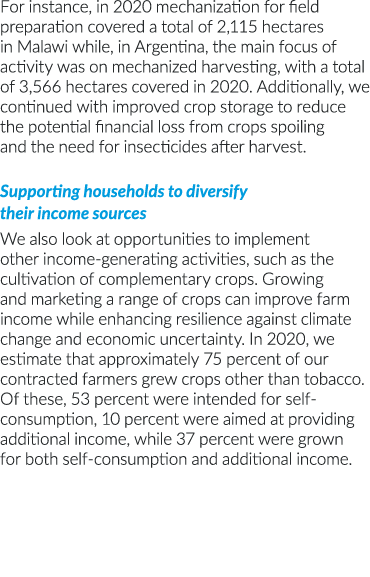 For instance, in 2020 mechanization for field preparation covered a total of 2,115 hectares in Malawi while, in Argen   