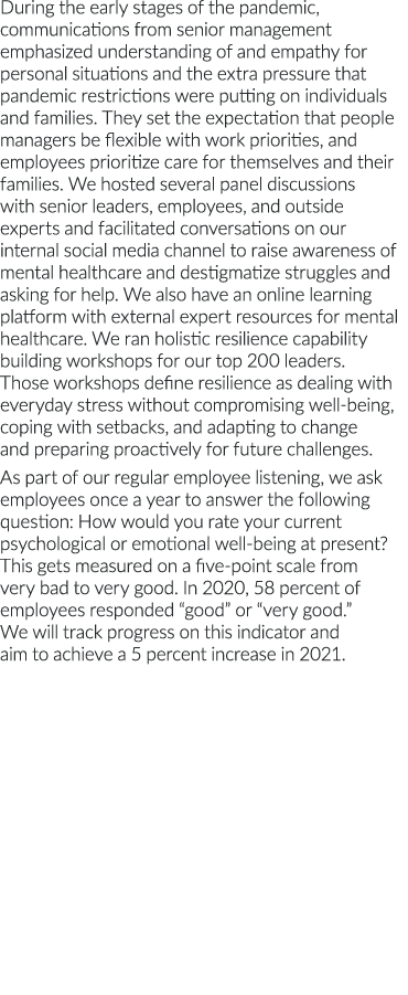 During the early stages of the pandemic, communications from senior management emphasized understanding of and empath   