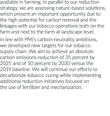 available in farming  In parallel to our reduction strategy, we are assessing nature-based solutions, which present a   
