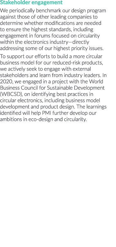 Stakeholder engagement We periodically benchmark our design program against those of other leading companies to deter   