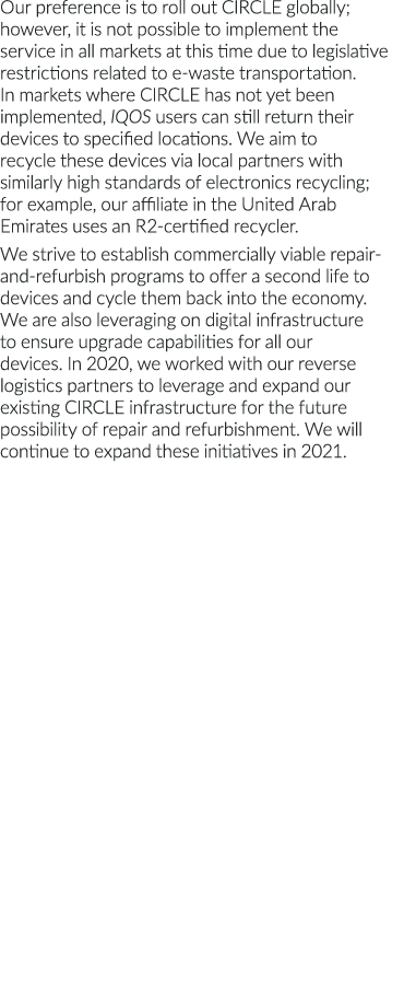 Our preference is to roll out CIRCLE globally; however, it is not possible to implement the service in all markets at   