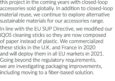 this project in the coming years with closed-loop accessories sold globally  In addition to closed-loop material reus   