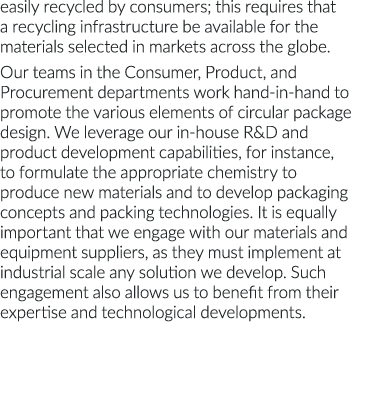 easily recycled by consumers; this requires that a recycling infrastructure be available for the materials selected i   