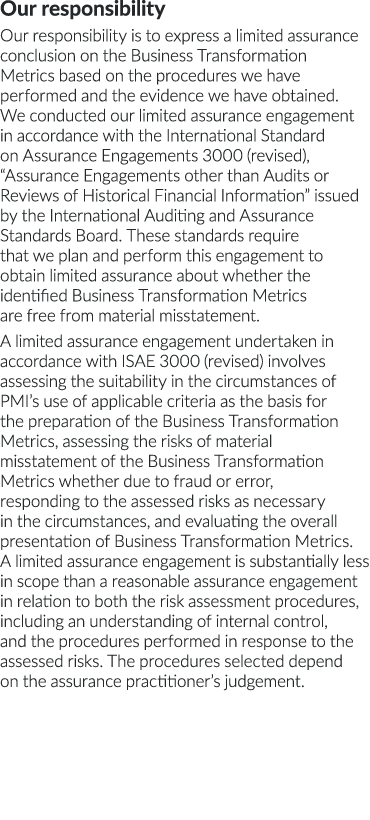 Our responsibility Our responsibility is to express a limited assurance conclusion on the Business Transformation Met   